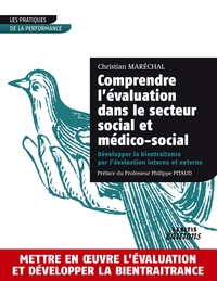 Image de Comprendre l'évaluation dans le secteur social et médico-social Développer la bientraitance par l'évaluation interne et externe