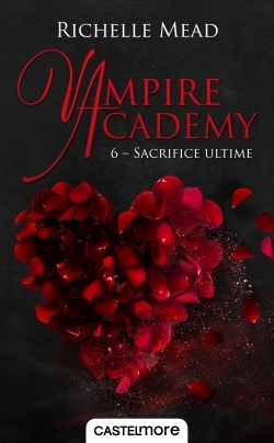 Image de Vampire Academy, T6 : Sacrifice ultime