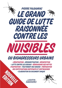 Image de Le grand guide de lutte raisonnée contre les nuisibles ou bioagresseurs urbains