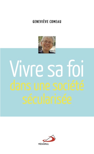 Image de VIVRE SA FOI DANS UNE SOCIÉTÉ SÉCULARISÉE