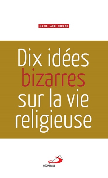 Picture of DIX IDEES BIZARRES SUR LA VIE RELIGIEUSE