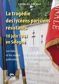 Picture of LA TRAGÉDIE DES LYCÉENS PARISIENS RÉSISTANTS, 10 JUIN 1944 EN SOLOGNE