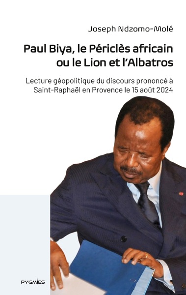 Picture of Paul Biya, le Périclès africain ou le Lion et l'Albatros