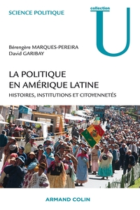 Image de La politique en Amérique latine - Histoires, institutions et citoyennetés