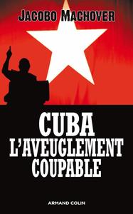 Picture of Cuba : l'aveuglement coupable - Les compagnons de la barbarie