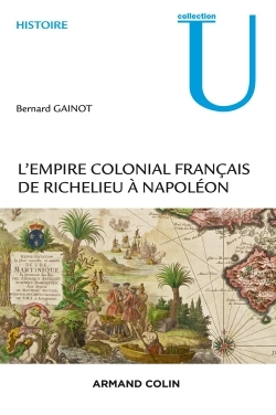 Image de L'Empire colonial français - De Richelieu à Napoléon