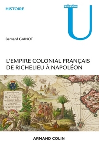 Image de L'Empire colonial français - De Richelieu à Napoléon