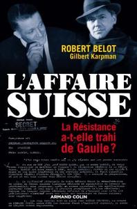 Picture of L'Affaire suisse - La Résistance a-t-elle trahi de Gaulle ?