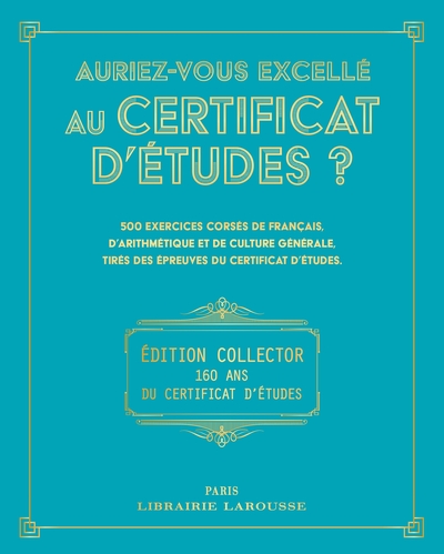 Image de Auriez-vous excellé au certificat d'études ? Edition collector - 160 ans du certificat d'études