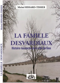 Picture of La Famille Desvardiaux - Histoire romancée de la ville de Gien