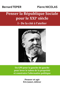 Picture of Penser la République Sociale pour le XXIe siècle I- De la cité à l'atelier
