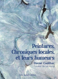 Picture of Peintures, Chroniques locales et leurs humeurs