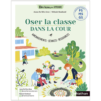 Picture of Oser la classe dans la cour PS MS GS - Aménagements, séances, ressources
