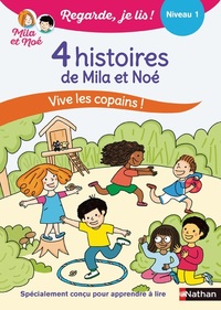 Image de Regarde je lis ! 4 histoires de Mila et Noé Vive les copains ! Niv 1