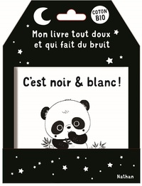 Picture of C'est noir & blanc ! - Mon livre tout doux et qui fait du bruit