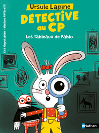 Image de Ursule Lapine, détective au CP : Les tableaux de Pablo