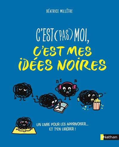 Picture of C'est (pas) moi, c'est mes idées noires