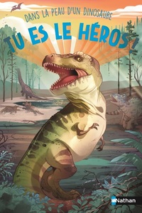 Picture of Tu es le héros ! Dans la peau d'un dinosaure