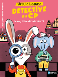 Image de Ursule Lapine, détective au CP : Le mystère des desserts