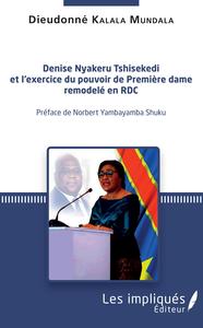 Picture of Denise Nyakeru Tshisekedi et l'exercice du pouvoir de Première dame remodelé en RDC