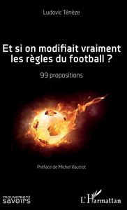 Image de Et si on modifiait vraiment les règles du football ?