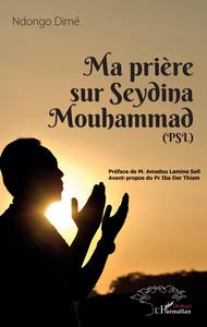 Image de Ma prière sur Seydina Mouhammad (PSL : La Paix Soit sur Lui)