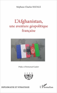 Image de L'Afghanistan, une aventure géopolitique française