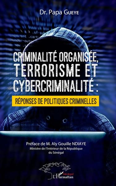 Image de Criminalité organisée, terrorisme et cybercriminalité : réponses de politiques criminelles