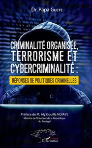 Image de Criminalité organisée, terrorisme et cybercriminalité : réponses de politiques criminelles