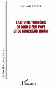 Picture of La divine tragédie de Monsieur Popi et de Monsieur Kouki