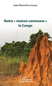 Image de Notre « maison commune » le Congo