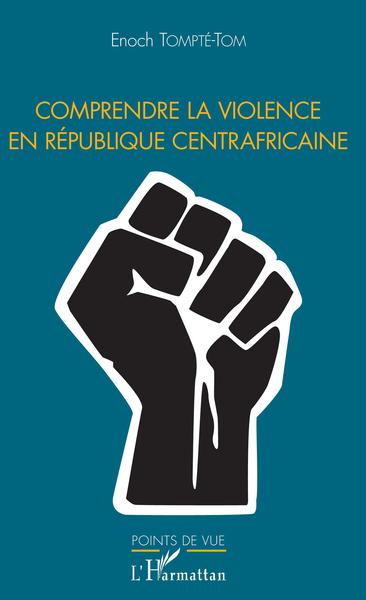 Picture of Comprendre la violence en République centrafricaine