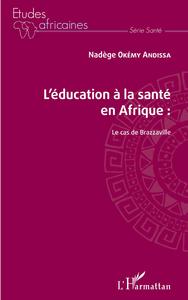 Image de L'éducation à la santé en Afrique : le cas de Brazzaville