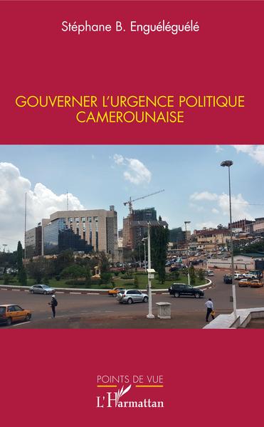 Picture of Gouverner l'urgence politique camerounaise