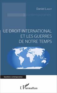 Image de Le droit international et les guerres de notre temps