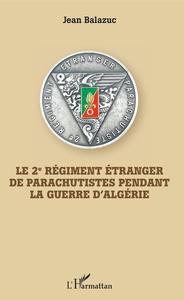 Image de Le 2e Régiment Etranger de Parachutistes pendant la guerre d'Algérie