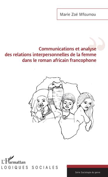 Image de Communications et analyse des relations interpersonnelles de la femme dans le roman africain francophone
