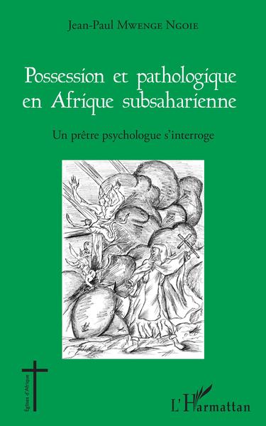 Image de Possession et pathologique en Afrique subsaharienne