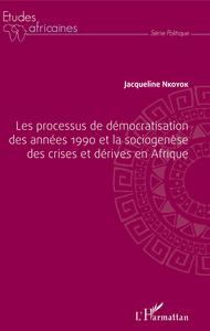 Image de Les processus de démocratisation des années 1990 et la sociogenèse des crises et dérives en Afrique