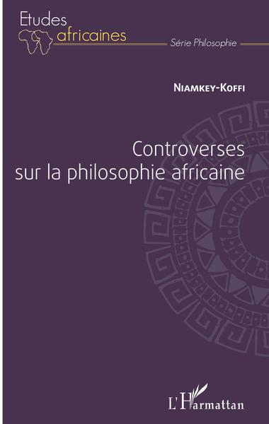 Image de Controverses sur la philosophie africaine