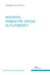Picture of Descartes, penseur pré-critique ou platonicien ?