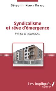 Image de Syndicalisme et rêve d'émergence
