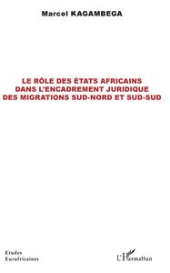 Picture of Le rôle des États africains dans l'encadrement juridique des migrations sud-nord et sud-sud