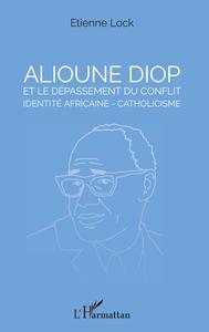 Picture of Alioune Diop et le dépassement du conflit identité africaine - catholicisme