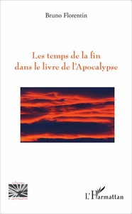 Picture of Les temps de la fin dans le livre de l'Apocalypse