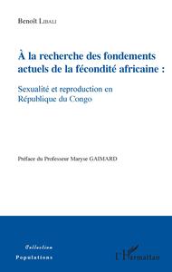 Picture of A la recherche des fondements actuels de la fécondité africaine : sexualité et reproduction en République du Congo