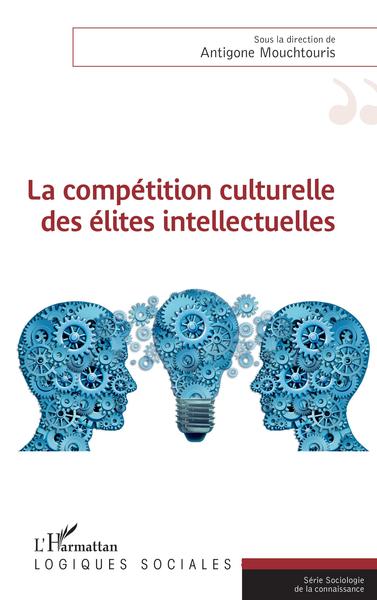 Image de La compétition culturelle des élites intellectuelles