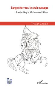 Image de Sang et terreur, le shah eunuque