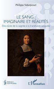 Image de Le sang : imaginaire et réalités