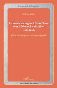 Image de Le monde du négoce à Saint-Pierre sous la Monarchie de Juillet
